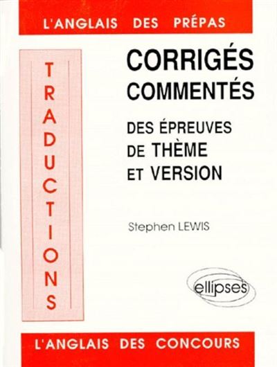 Traductions,1:corriges commentes epreuve theme