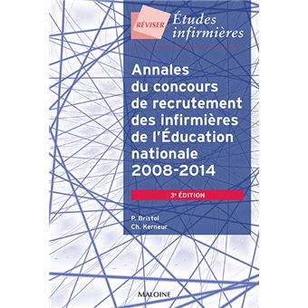 Annales Du Concours Recrutement Des Infirmieres De L Education Nationale 2008 2014 3e Ed Relie Kerneur Ch Bristol P Achat Livre Fnac