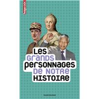Les grands personnages de notre histoire