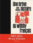 Une brève mais intense histoire du whisky français