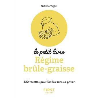 Petit Livre de - Régime brûle-graisses - 120 recettes pour fondre sans se priver