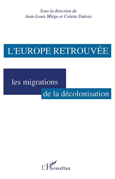Europe retrouvee migrations de la decolonisation - Christelle Dubois - broché