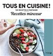 Recettes minceur - Tous en cuisine !