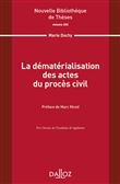 La dématérialisation des actes du procès civil - Volume 202