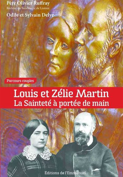 Louis et Zélie Martin, Louis et Zélie Martin, la sainteté à portée de main