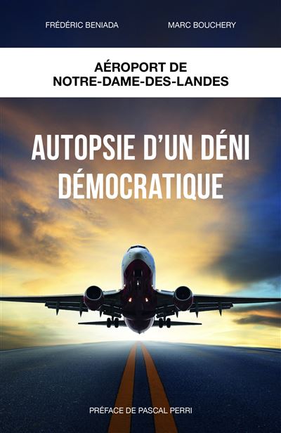 Autopsie d'un deni démocratique Aéroport Notre-Dame-des-Landes