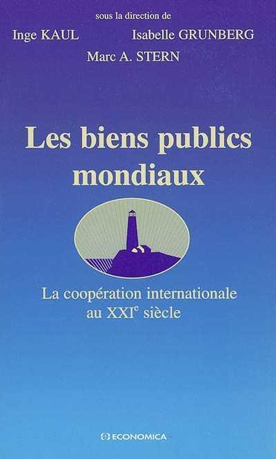 Les biens publics mondiaux et la coopération internationale au XXIème siècle