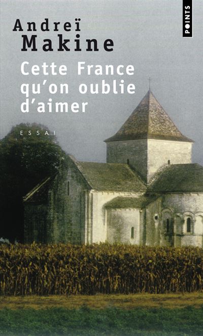 Cette France qu'on oublie d'aimer - Andreï Makine - Poche
