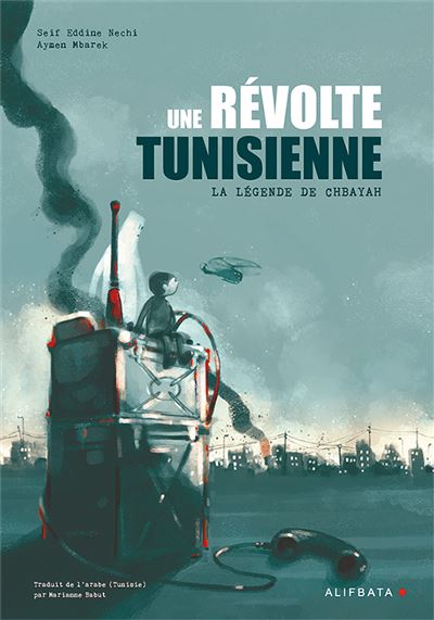 Une révolte tunisienne La légende de Chbayah - Seif Eddine Nechi - Alifbata - broché - Bande dessinée