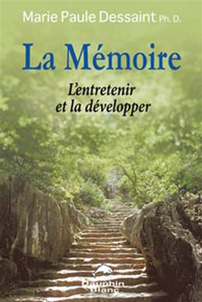 Mémoire - L'entretenir et la développer - Marie-Paule Dessaint - broché