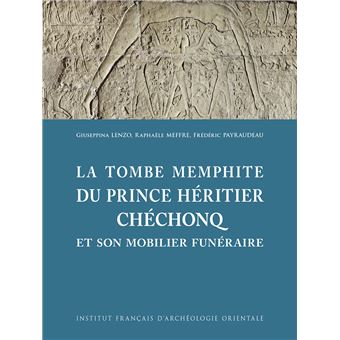 La tombe du grand prêtre de Ptah Chéchonq à Memphis et son mobilier