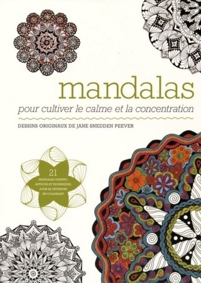 Mandalas pour cultiver le calme et la concentration - Jane Snedden Peever - broché