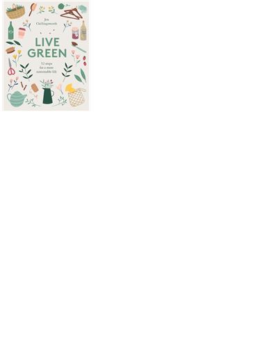 LIVE GREEN. 52 STEPS FOR A MORE SUSTAINABLE LIFE