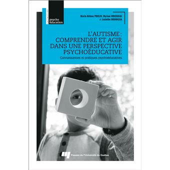 L'autisme : Comprendre Et Agir Dans Une Perspective Psychoéducative ...