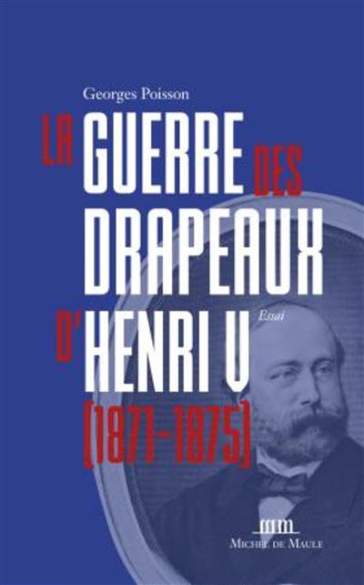 Henri V et la guerre des drapeaux