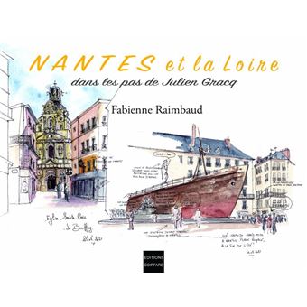 Nantes et la Loire dans les pas de Julien Gracq