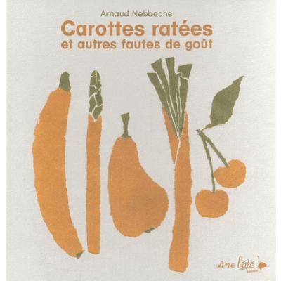Carottes ratées et autres fautes goût