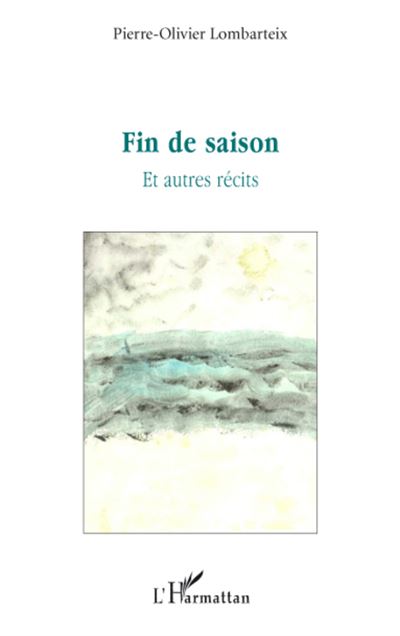 Fin de saison et autres récits