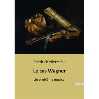 Le cas Wagner