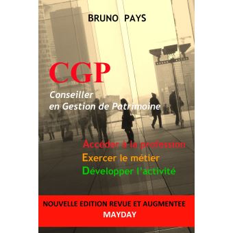 Cgp Conseiller En Gestion De Patrimoine Acceder A La Profession Exercer Le Metier Developper L Activite Nouvelle Edition Revue Et Augmentee Broche Bruno Pays Achat Livre Fnac