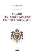 Quand les Francs-Maçons étaient légitimistes
