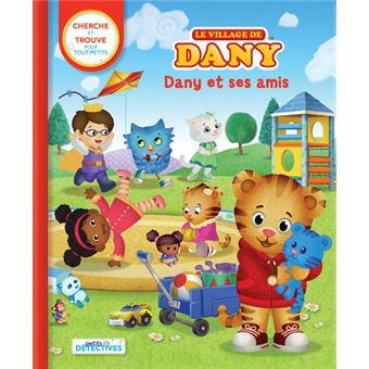 Le Village De Dany Le Village De Dany Dany Et Ses Amis Anne Paradis The Fred Rogers Cartonne Achat Livre Fnac