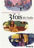 Trois fois dès l´aube