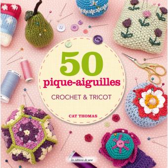 50 pique-aiguilles, crochet et tricots - broché - Chloé Thomas