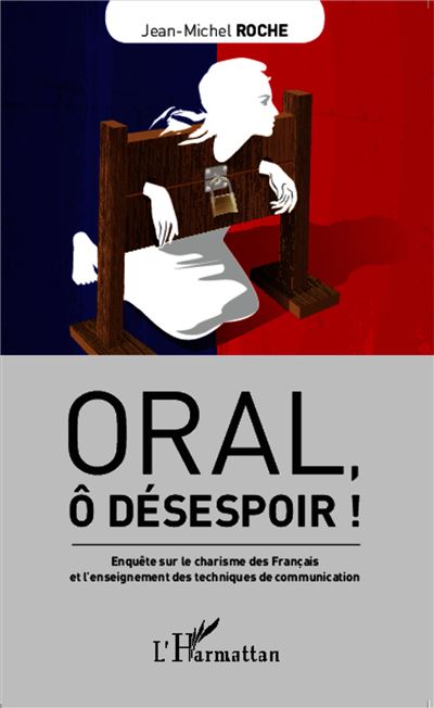 Oral ô désespoir !