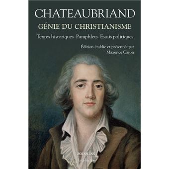 Génie du christianisme - Textes historiques, pamphlets, essais politiques - 1