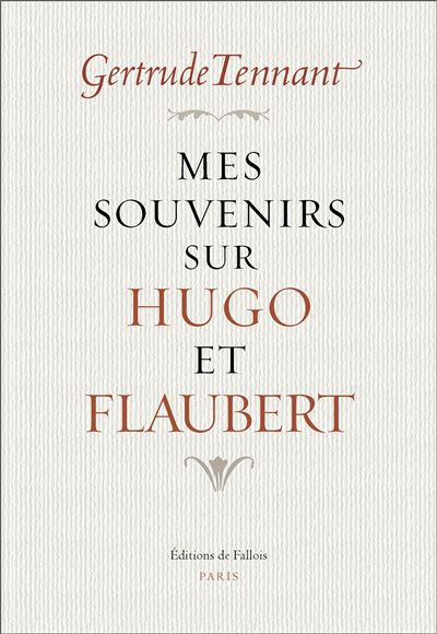 Mes souvenirs sur Hugo et Flaubert - Gertrude Tennant - broché