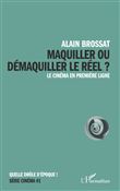 Maquiller ou démaquiller le réel