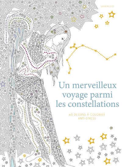 Un merveilleux voyage parmi les constellations - 60 dessins a colorier anti-stress - Sara Muzio - broché