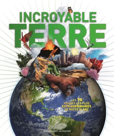 Incroyable Terre - John Woodward - cartonné