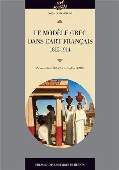 Modele grec dans l art francais - Sophie Schvalberg - broché