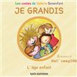 JE GRANDIS L'âge enfant