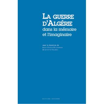 La guerre d'Algérie dans la mémoire et l'imaginaire - 1