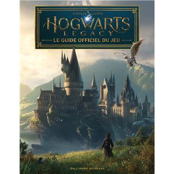 Harry Potter - Hogwarts Legacy - Le guide officiel du jeu