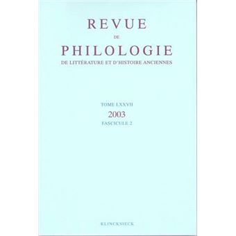 Revue de philologie, de littérature et d'histoire anciennes volume 77