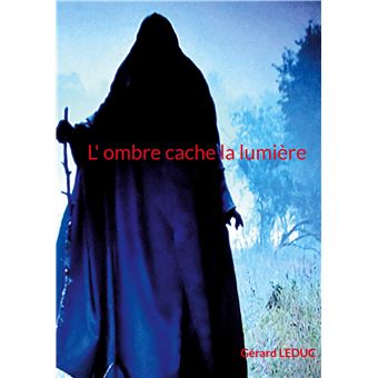 L ombre cache la lumière