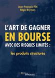 L'art de gagner en bourse avec des risques limités : les produits structurés