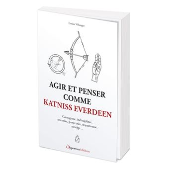 Agir et penser comme Katniss Everdeen