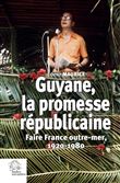 Guyane, la promesse républicaine