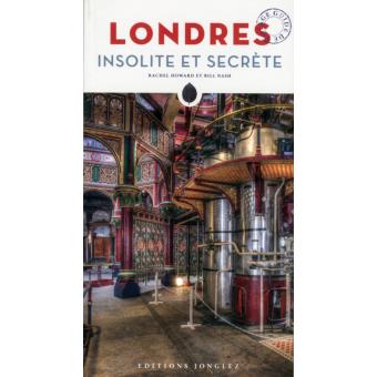 Londres Insolite Et Secrete Edition 2017 Broche Rachel Howard Bill Nash Achat Livre Fnac