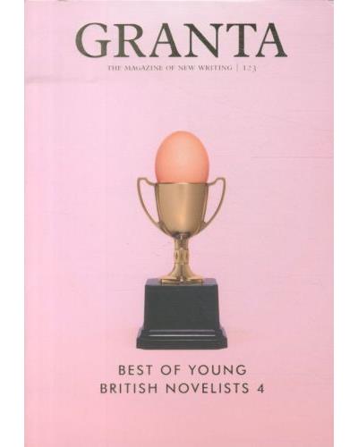 GRANTA 123: BEST OF YOUNG BRITISH NOVELISTS 4