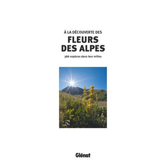 A la découverte des fleurs des Alpes (2e ed)