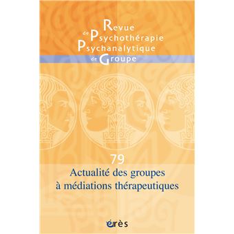 RPPG 79 - Actualité des groupes à médiations thérapeutiques