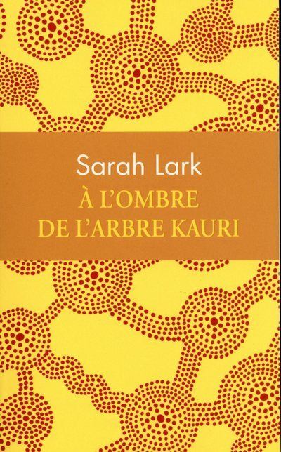 À l'ombre de l'arbre Kauri - Sarah Lark - Poche