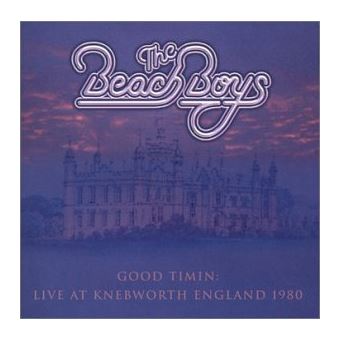 Good Timin Live At Knebworth 1980 - The Beach Boys - CD Album - Achat ...