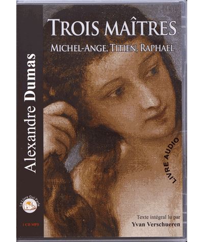 Trois maîtres : Michel-Ange, Titien, Raphaël